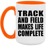 Track And Field Makes Life Complete - 15oz Accent Mug Orange