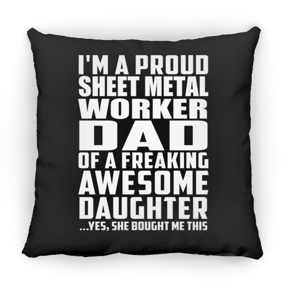 Proud Sheet Metal Worker Dad Of Awesome Daughter - Throw Pillow Black