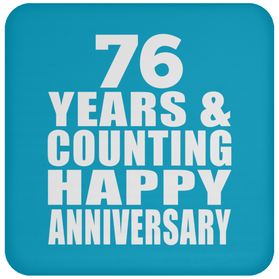 Happy 76th Anniversary 76 Years & Counting - Drink Coaster