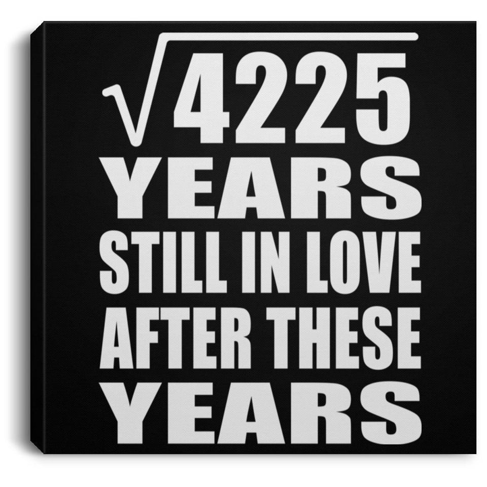 65th Anniversary Square Root of 4225 Years Still In Love - Canvas Square