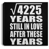 65th Anniversary Square Root of 4225 Years Still In Love - Canvas Square