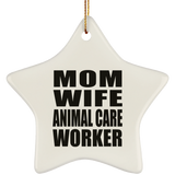 Mom Wife Animal Care Worker - Star Ornament