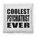 Coolest Psychiatrist Ever - Throw Pillow