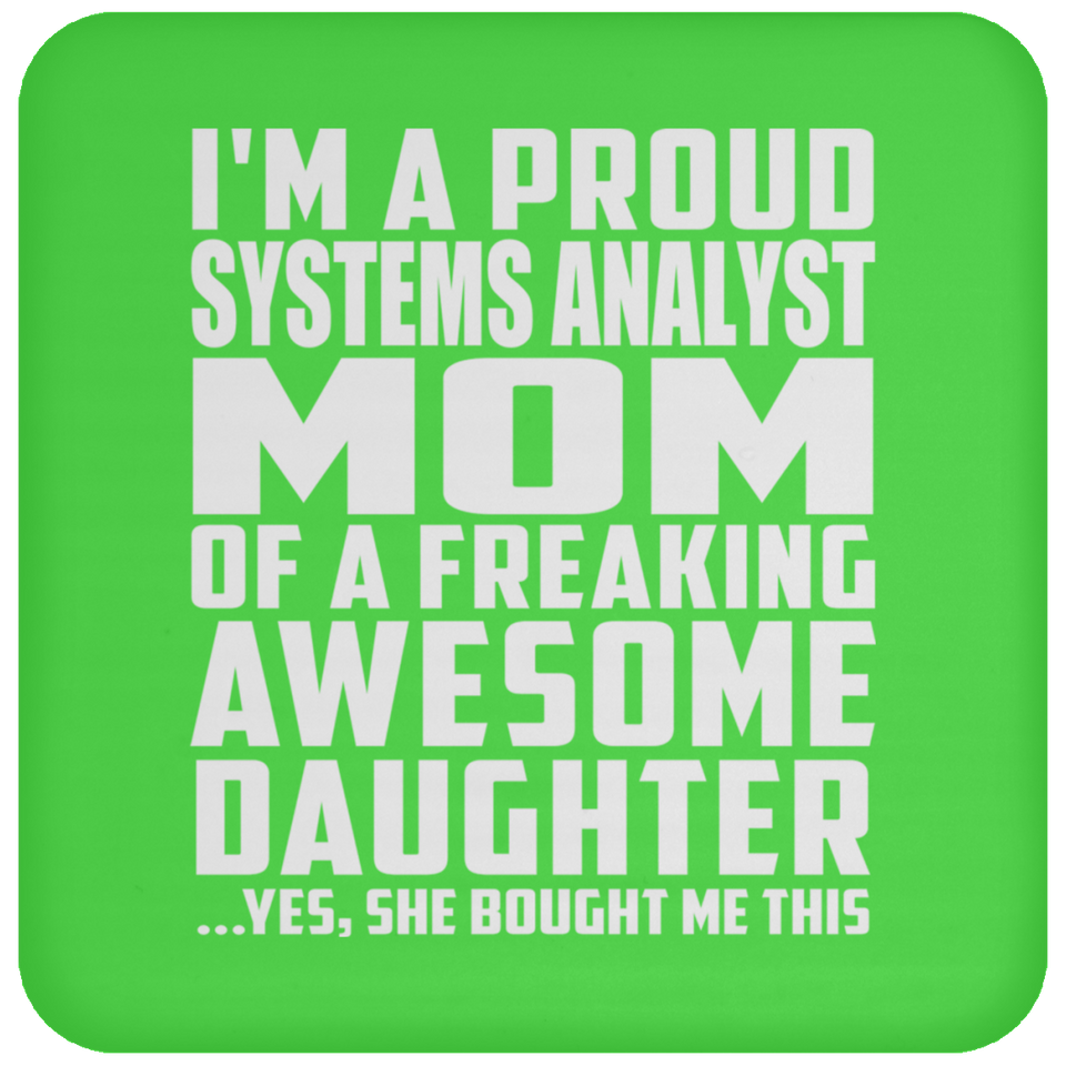 Proud Systems Analyst Mom Of Awesome Daughter - Drink Coaster