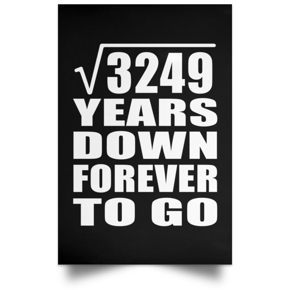 57th Anniversary Square Root of 3249 Years Down Forever To Go - Poster Portrait