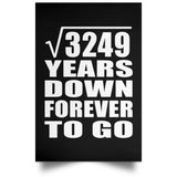 57th Anniversary Square Root of 3249 Years Down Forever To Go - Poster Portrait