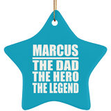 Marcus The Dad The Hero The Legend - Star Ornament