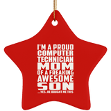Proud Computer Technician Mom Of Awesome Son - Star Ornament