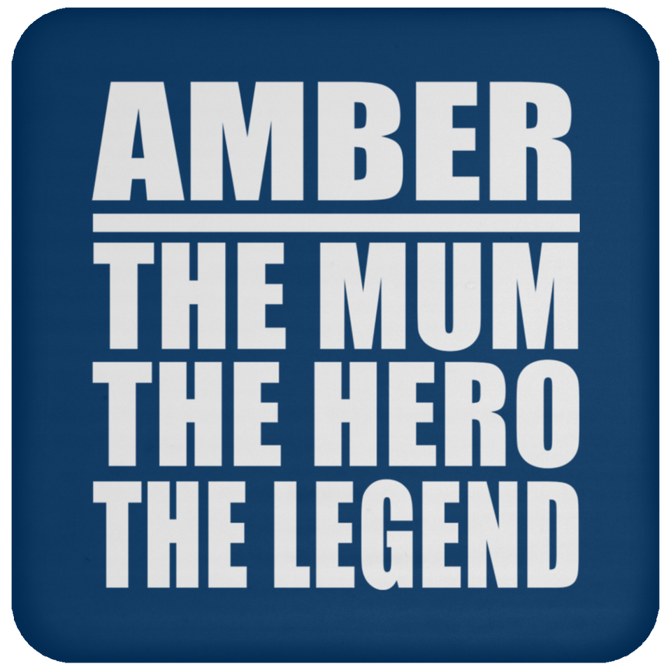 Amber The Mum The Hero The Legend - Drink Coaster