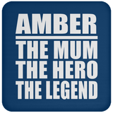 Amber The Mum The Hero The Legend - Drink Coaster