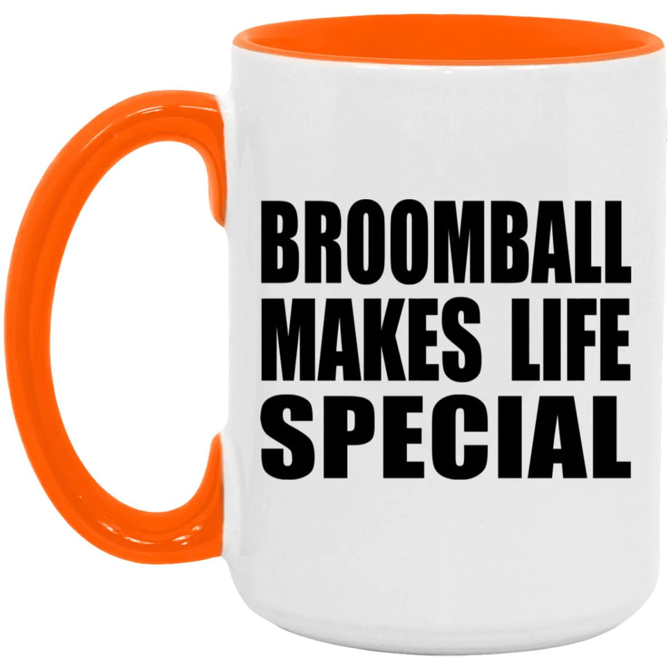 Broomball Makes Life Special - 15oz Accent Mug Orange