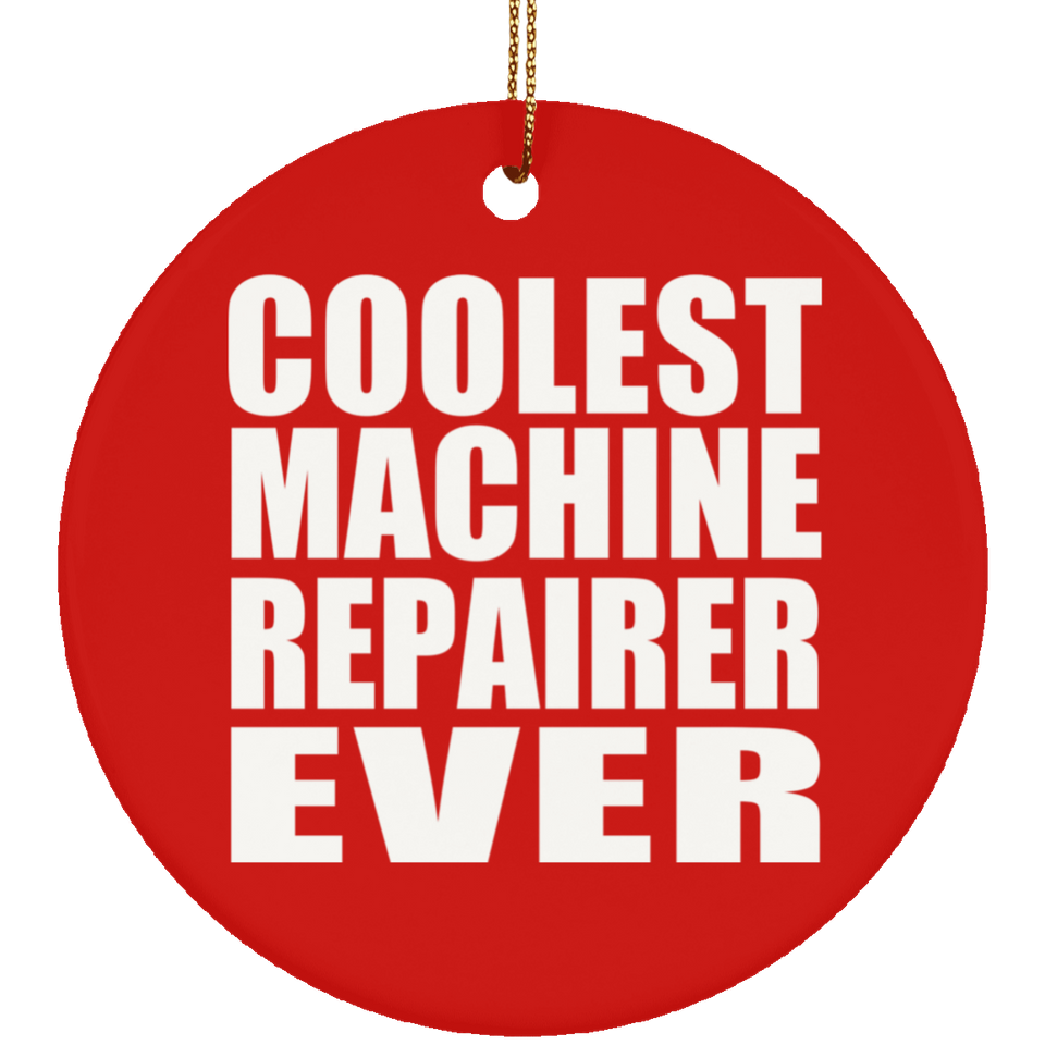 Coolest Machine Repairer Ever - Circle Ornament
