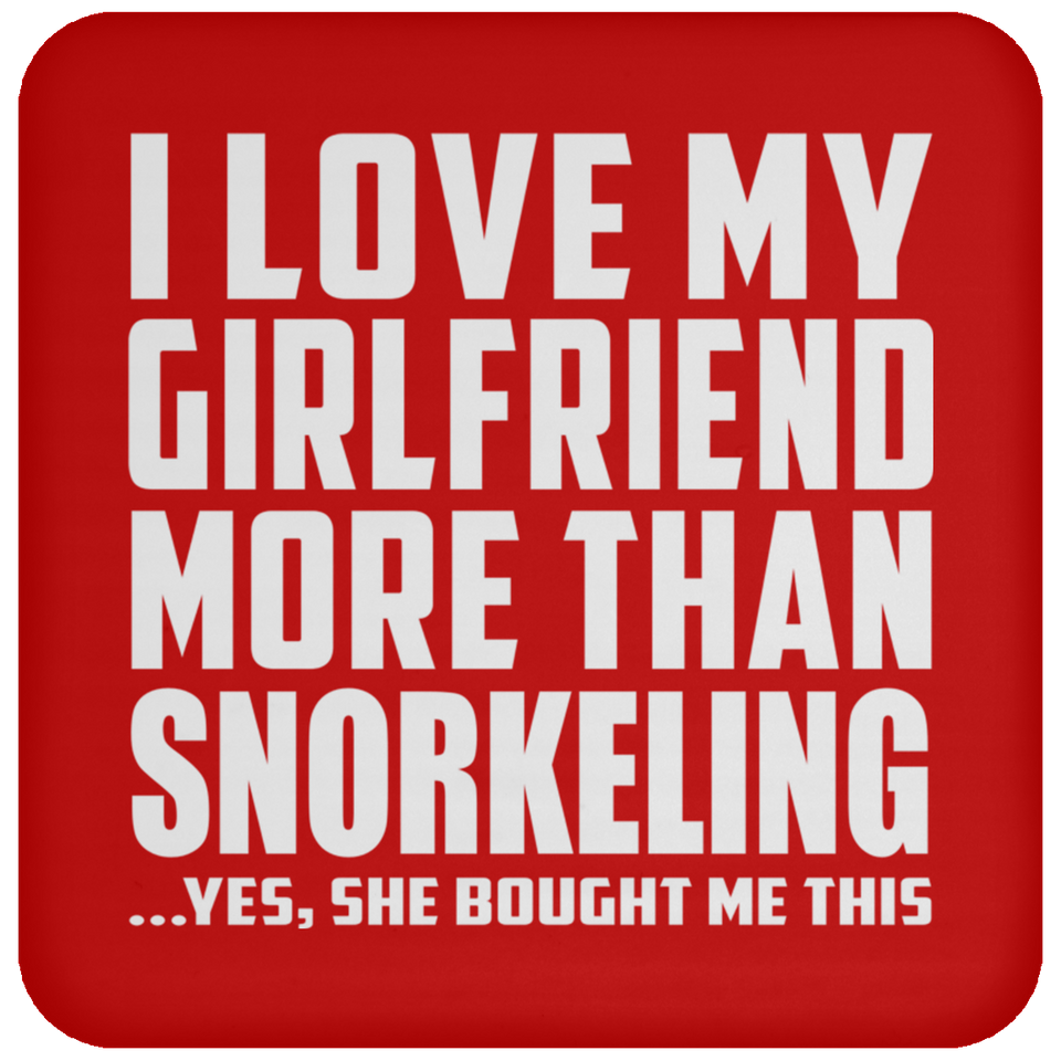 I Love My Girlfriend More Than Snorkeling - Drink Coaster
