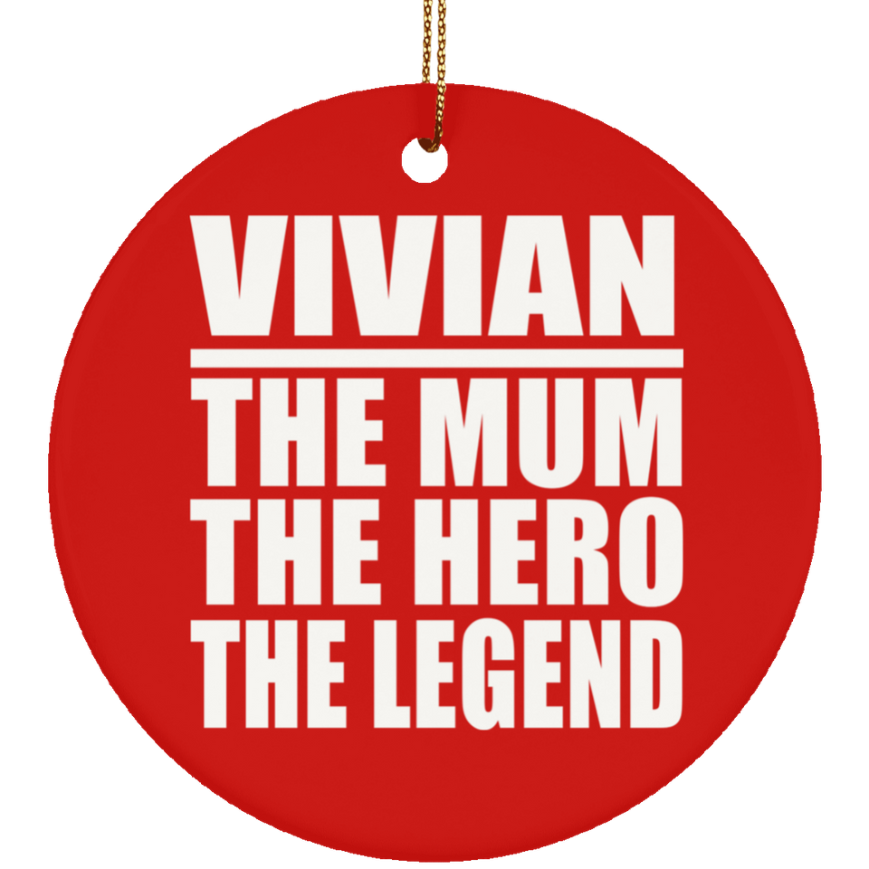 Vivian The Mum The Hero The Legend - Circle Ornament
