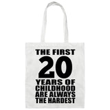 20th Birthday First 20 Years of Childhood Are The Hardest - Tote Bag White