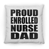 Proud Enrolled Nurse Dad - Throw Pillow