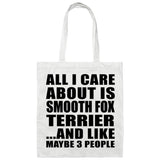 All I Care About Is Smooth Fox Terrier - Tote Bag White