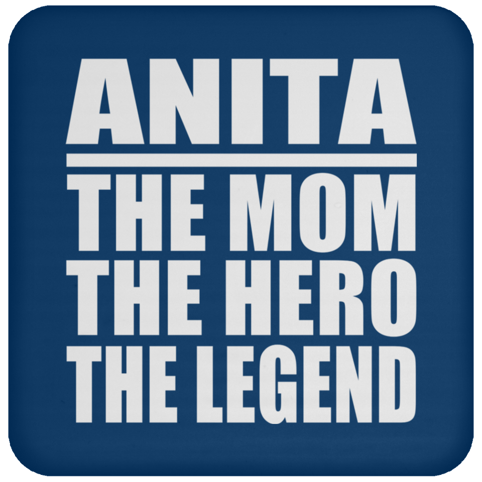Anita The Mom The Hero The Legend - Drink Coaster