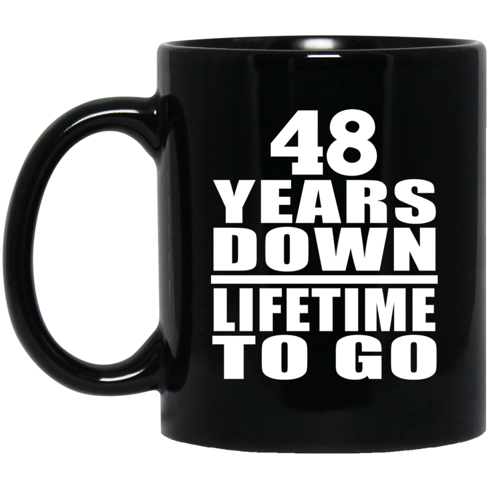 48th Anniversary 48 Years Down Lifetime To Go - 11 Oz Coffee Mug Black