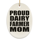 Proud Dairy Farmer Mom - Oval Ornament