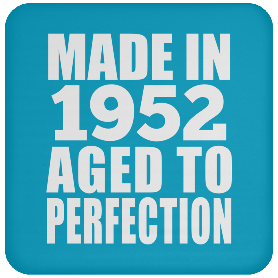 72nd Birthday Made In 1952 Aged to Perfection - Drink Coaster