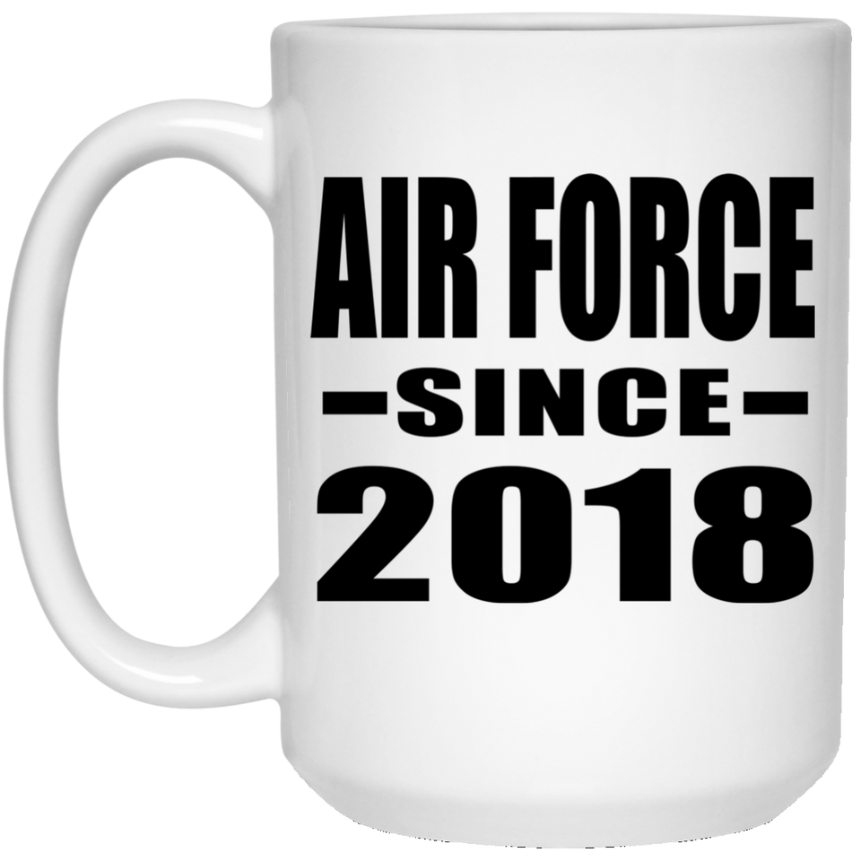 Air Force Since 2018 - 15 Oz Coffee Mug