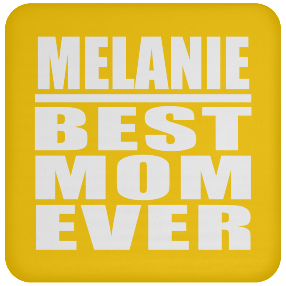 Melanie Best Mom Ever - Drink Coaster
