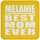 Melanie Best Mom Ever - Drink Coaster