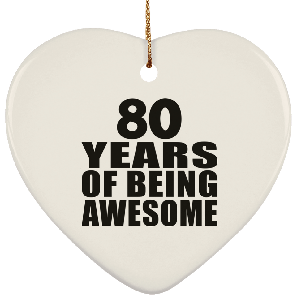 80th Birthday 80 Years Of Being Awesome - Heart Ornament