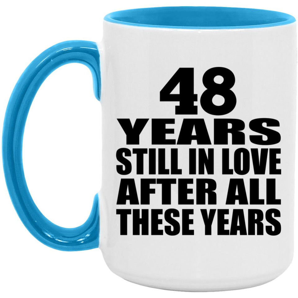 48th Anniversary 48 Years Still In Love After Years - 15oz Accent Mug Blue