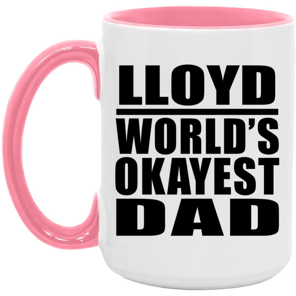 Lloyd World's Okayest Dad - 15oz Accent Mug Pink