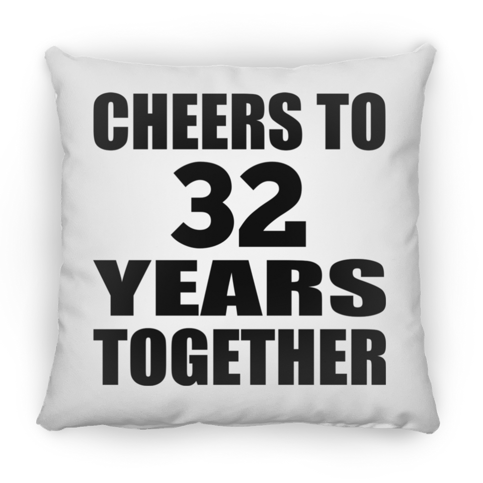 32nd Anniversary Cheers To 32 Years Together - Throw Pillow