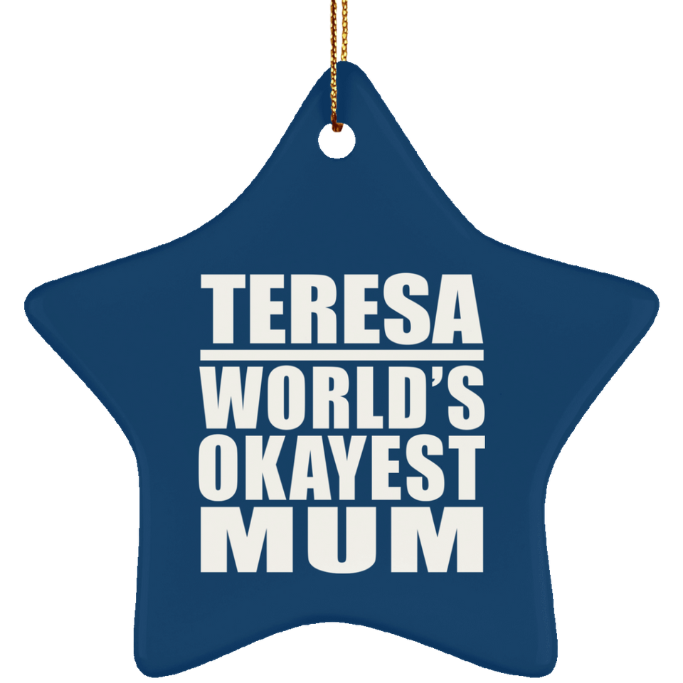 Teresa World's Okayest Mum - Star Ornament