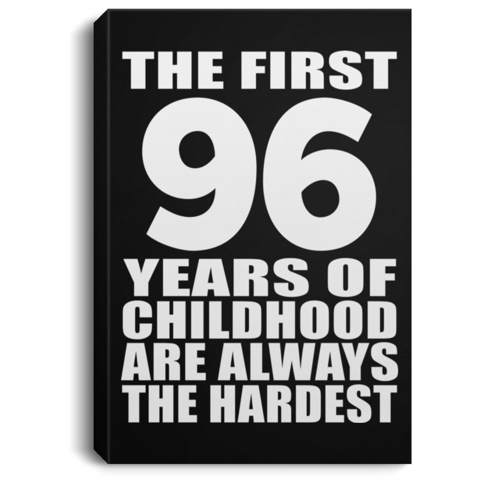 96th Birthday First 96 Years of Childhood Are The Hardest - Canvas Portrait
