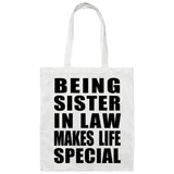 Being Sister In Law Makes Life Special - Tote Bag White