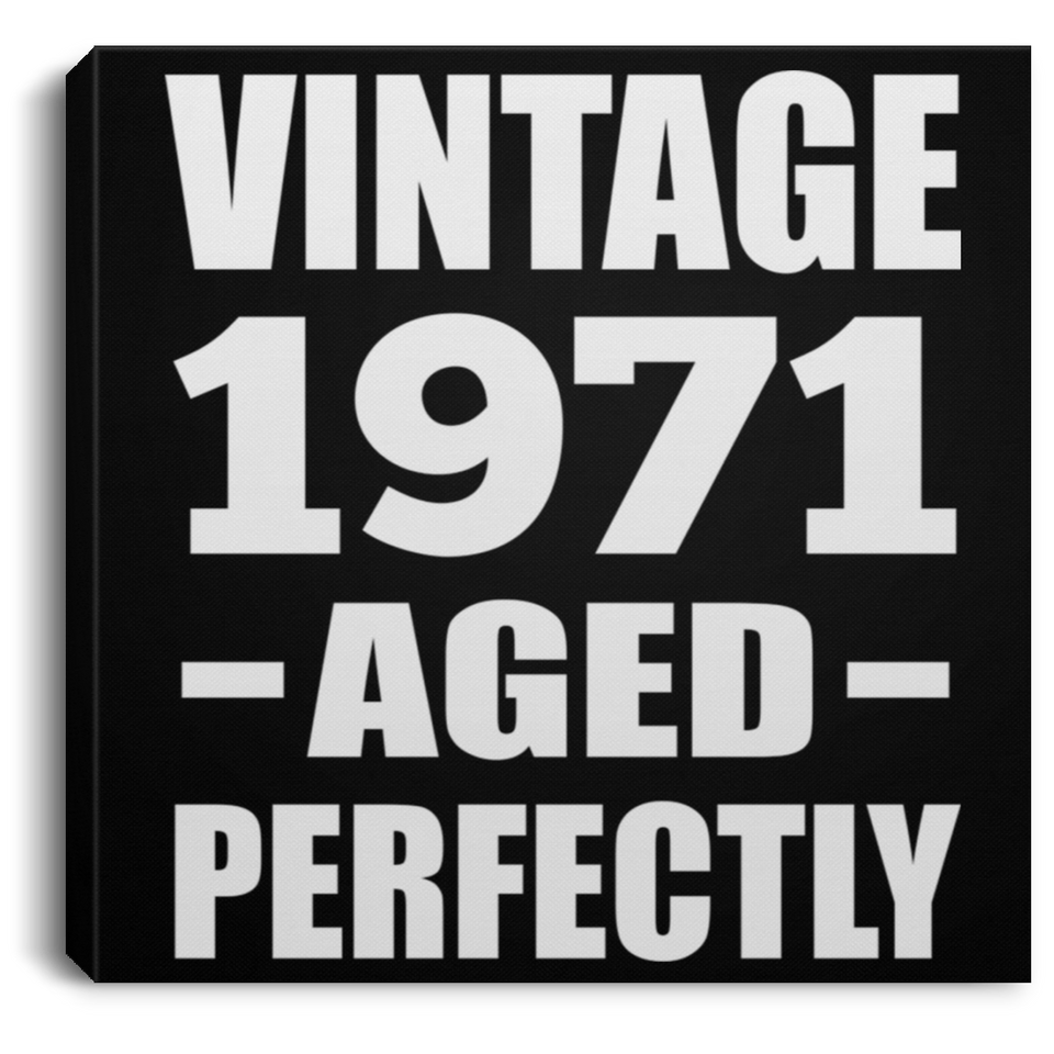 53rd Birthday Vintage 1971 Aged Perfectly - Canvas Square