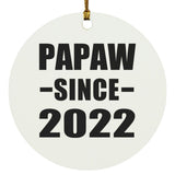 Papaw Since 2022 - Circle Ornament