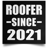Roofer Since 2021 - Poster Square