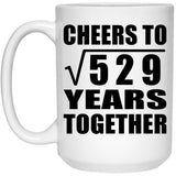 23rd Anniversary Cheers To Square Root of 529 Years Together - 15oz Coffee Mug