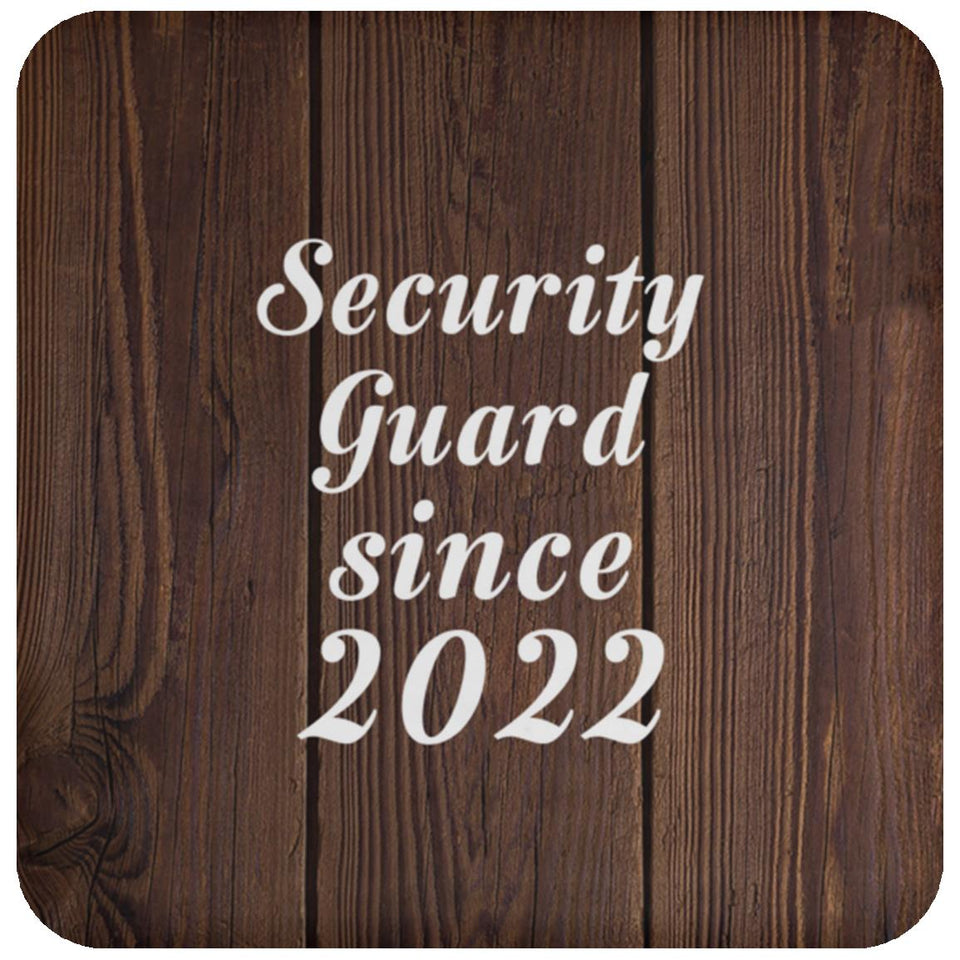 Security Guard Since 2022 - Drink Coaster D