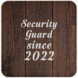 Security Guard Since 2022 - Drink Coaster D