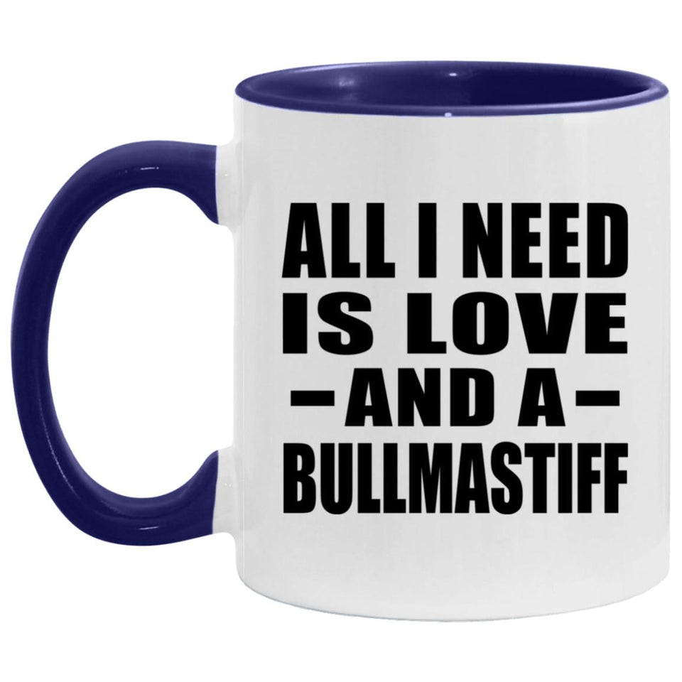 All I Need Is Love And A Bullmastiff - 11oz Accent Mug Purple