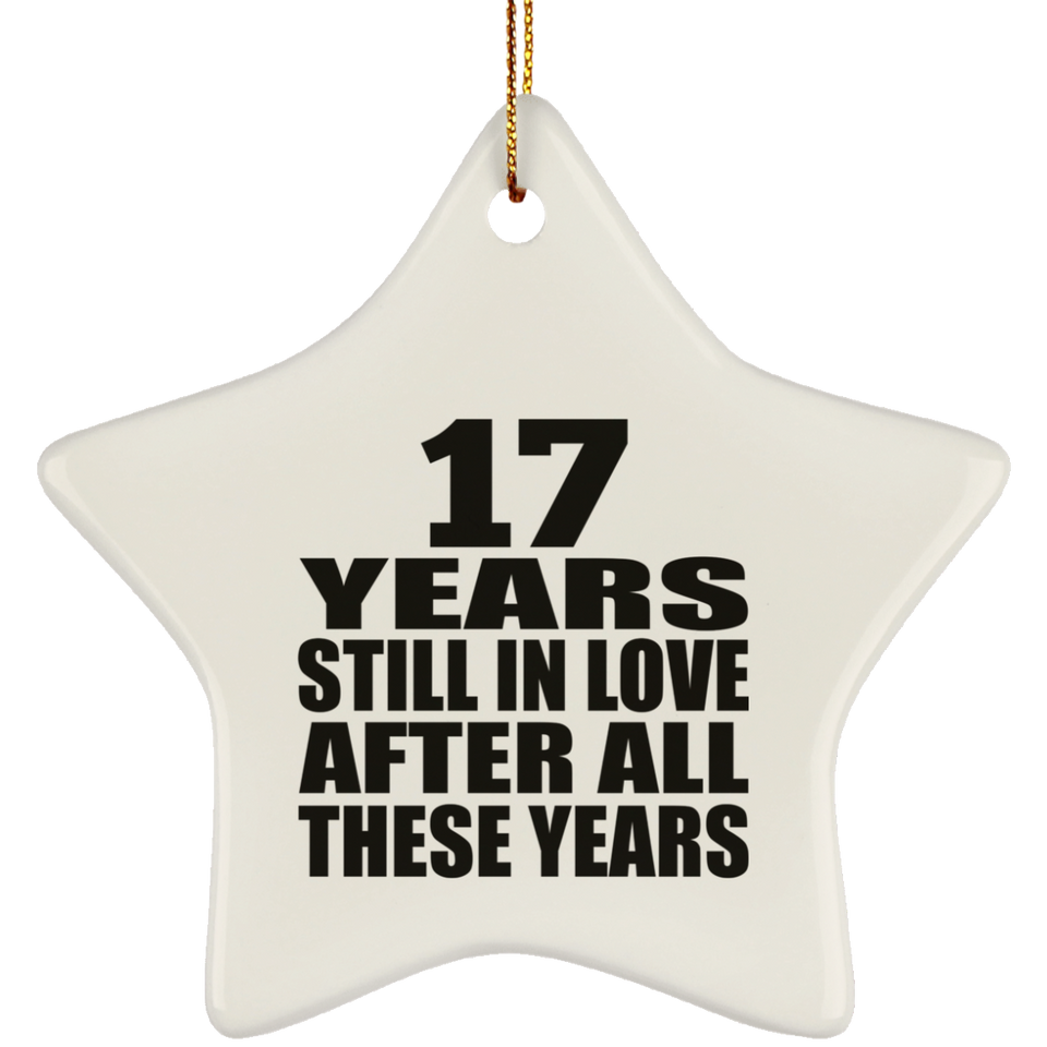 17th Anniversary 17 Years Still In Love After These Years - Star Ornament