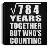 28th Anniversary Square Root of 784 Years Who's Counting - Canvas Square