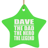 Dave The Dad The Hero The Legend - Star Ornament