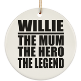 Willie The Mum The Hero The Legend - Circle Ornament