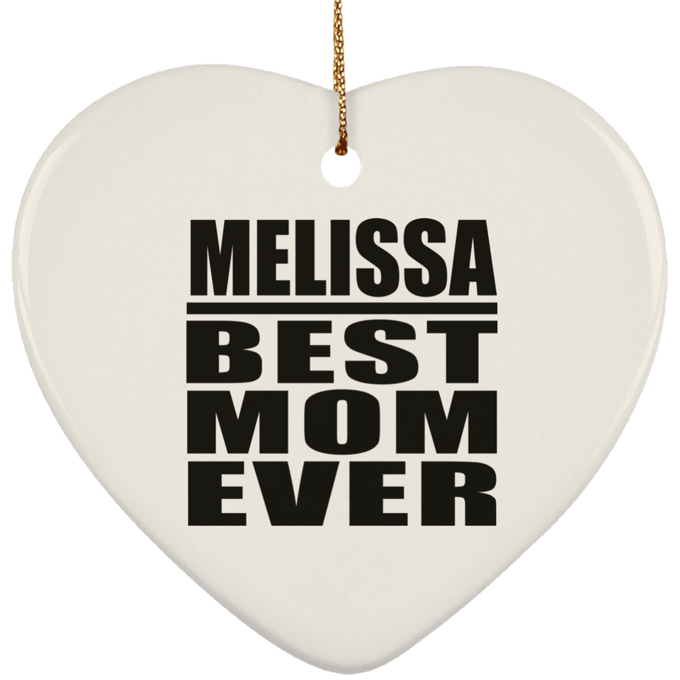 Melissa Best Mom Ever - Heart Ornament
