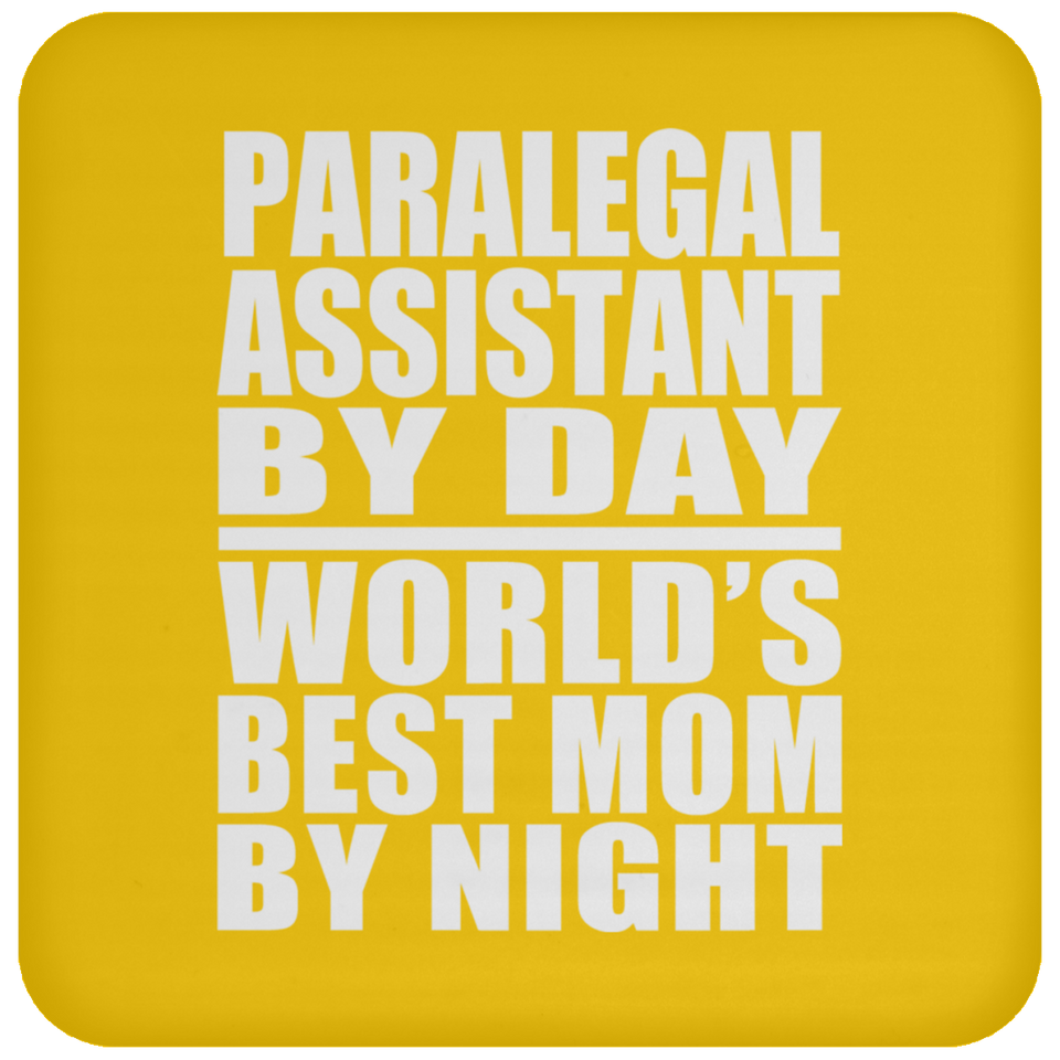 Paralegal Assistant By Day World's Best Mom By Night - Drink Coaster