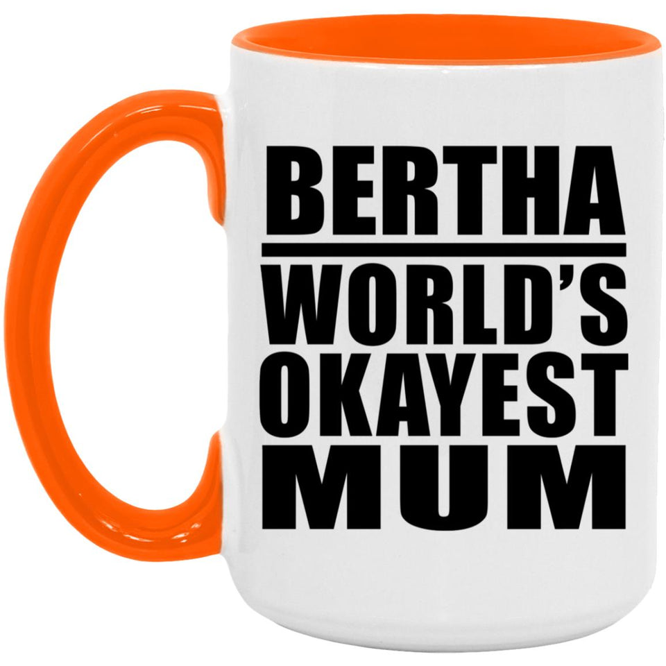 Bertha World's Okayest Mum - 15oz Accent Mug Orange