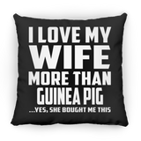 I Love My Wife More Than Guinea Pig - Throw Pillow Black